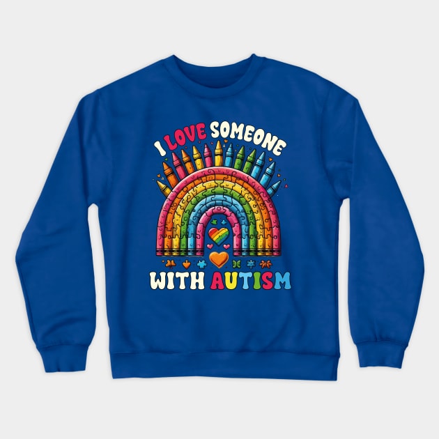 I Love Someone With Autism Awareness SPED Teacher ADHD Funny Crewneck Sweatshirt by JUST PINK